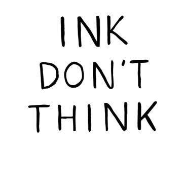 Ink Don’t Think